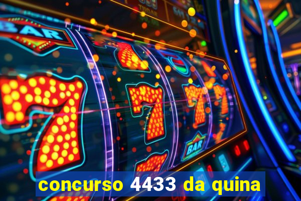 concurso 4433 da quina